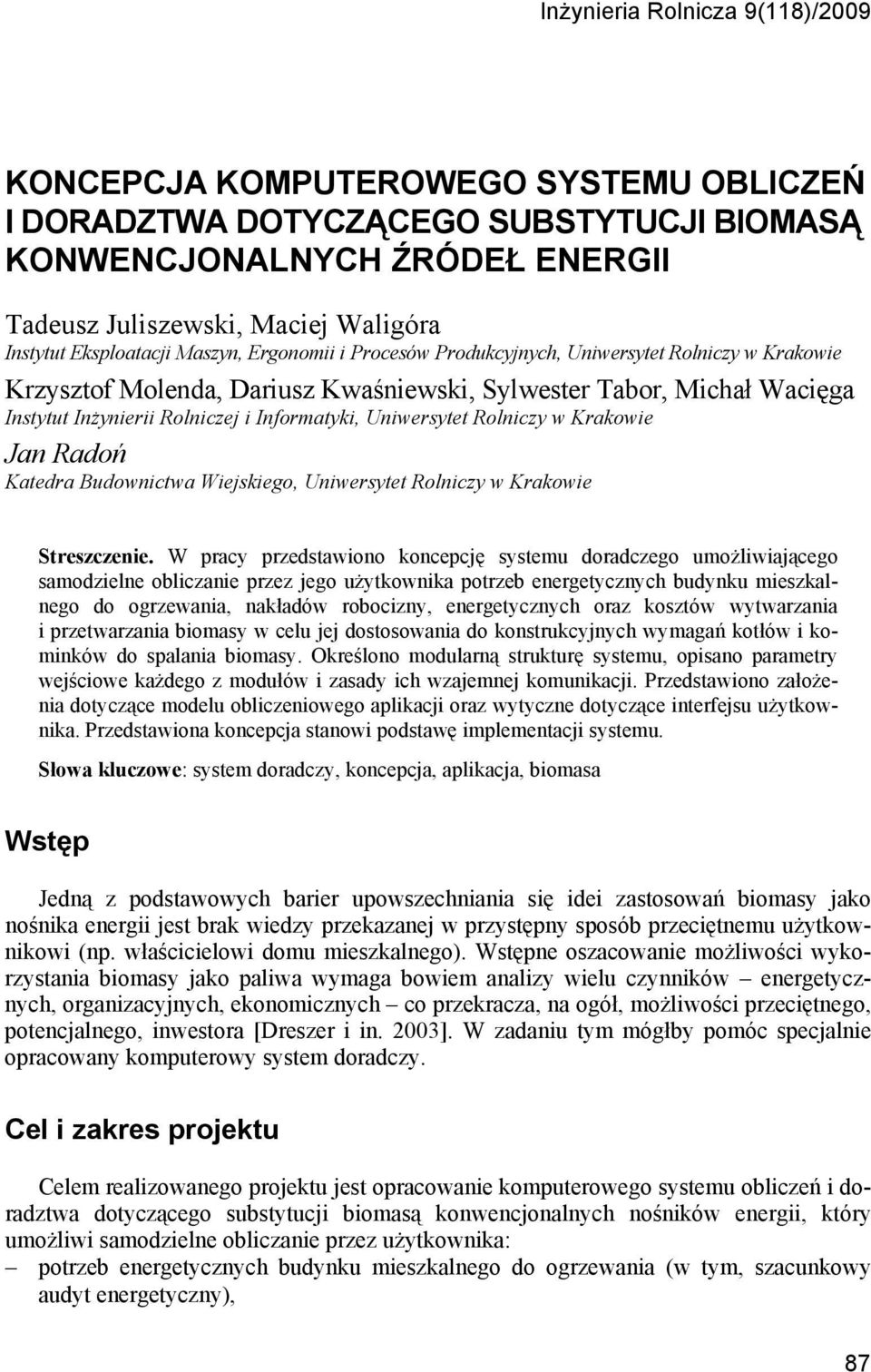 Informatyki, Uniwersytet Rolniczy w Krakowie Jan Radoń Katedra Budownictwa Wiejskiego, Uniwersytet Rolniczy w Krakowie Streszczenie.