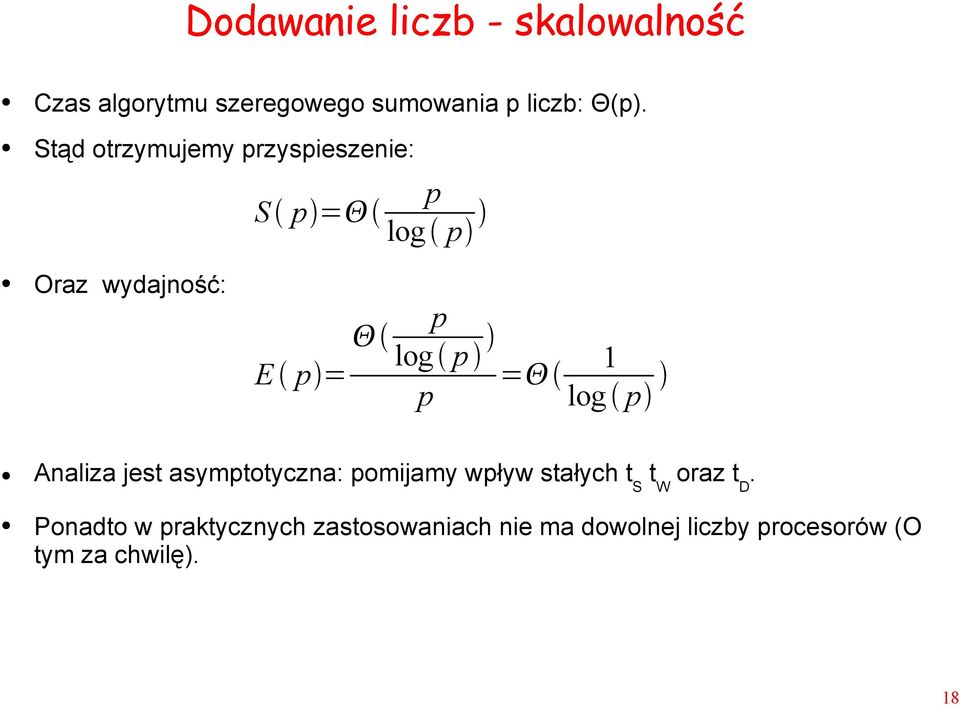 log p Analiza jest asymptotyczna: pomijamy wpływ stałych t S t W oraz t D.