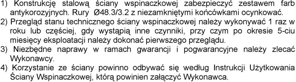 okresie 5-ciu miesięcy eksploatacji należy dokonać pierwszego przeglądu.