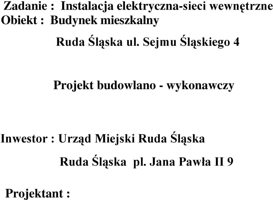 Sejmu Śląskiego 4 Projekt budowlano - wykonawczy