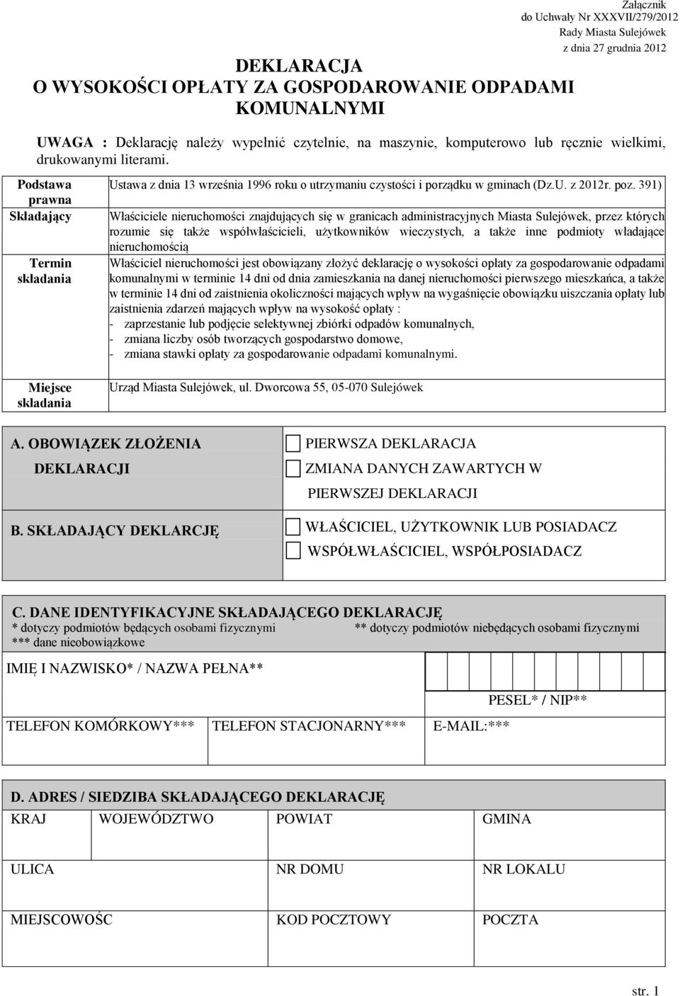 391) Właściciele nieruchomości znajdujących się w granicach administracyjnych Miasta Sulejówek, przez których rozumie się także współwłaścicieli, użytkowników wieczystych, a także inne podmioty