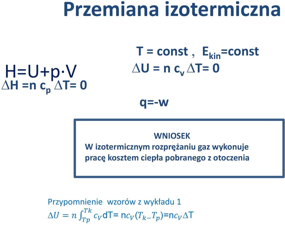 gaz wykonuje pracę kosztem ciepła pobranego z otoczenia