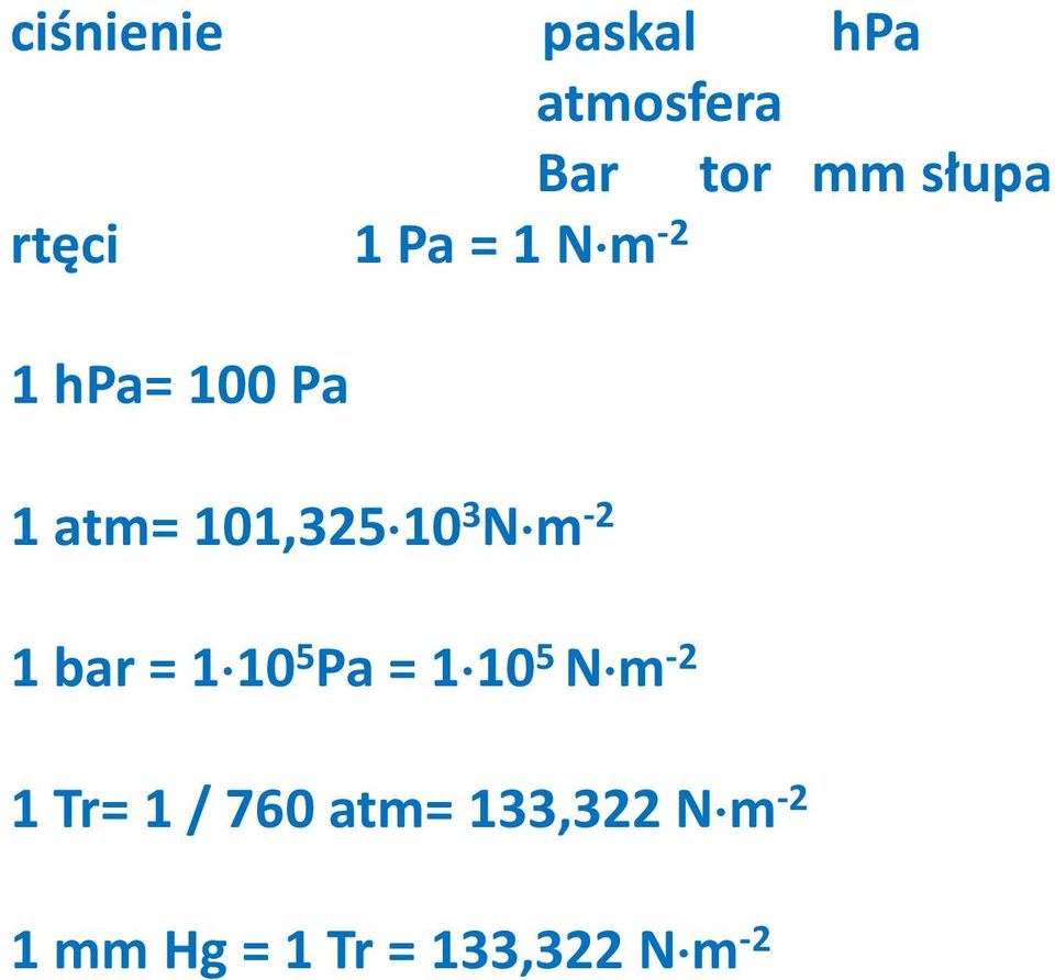 10 3 N m -2 1 bar = 1 10 5 Pa = 1 10 5 N m -2 1 Tr=