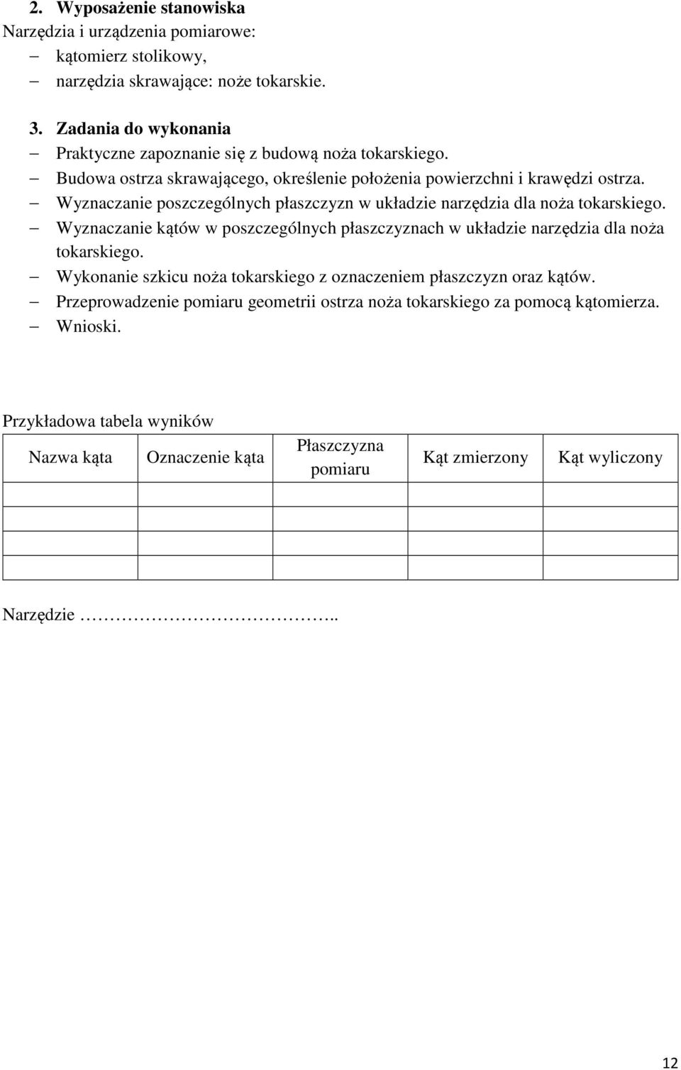 Wyznaczanie poszczególnych płaszczyzn w układzie narzędzia dla noża tokarskiego. Wyznaczanie kątów w poszczególnych płaszczyznach w układzie narzędzia dla noża tokarskiego.