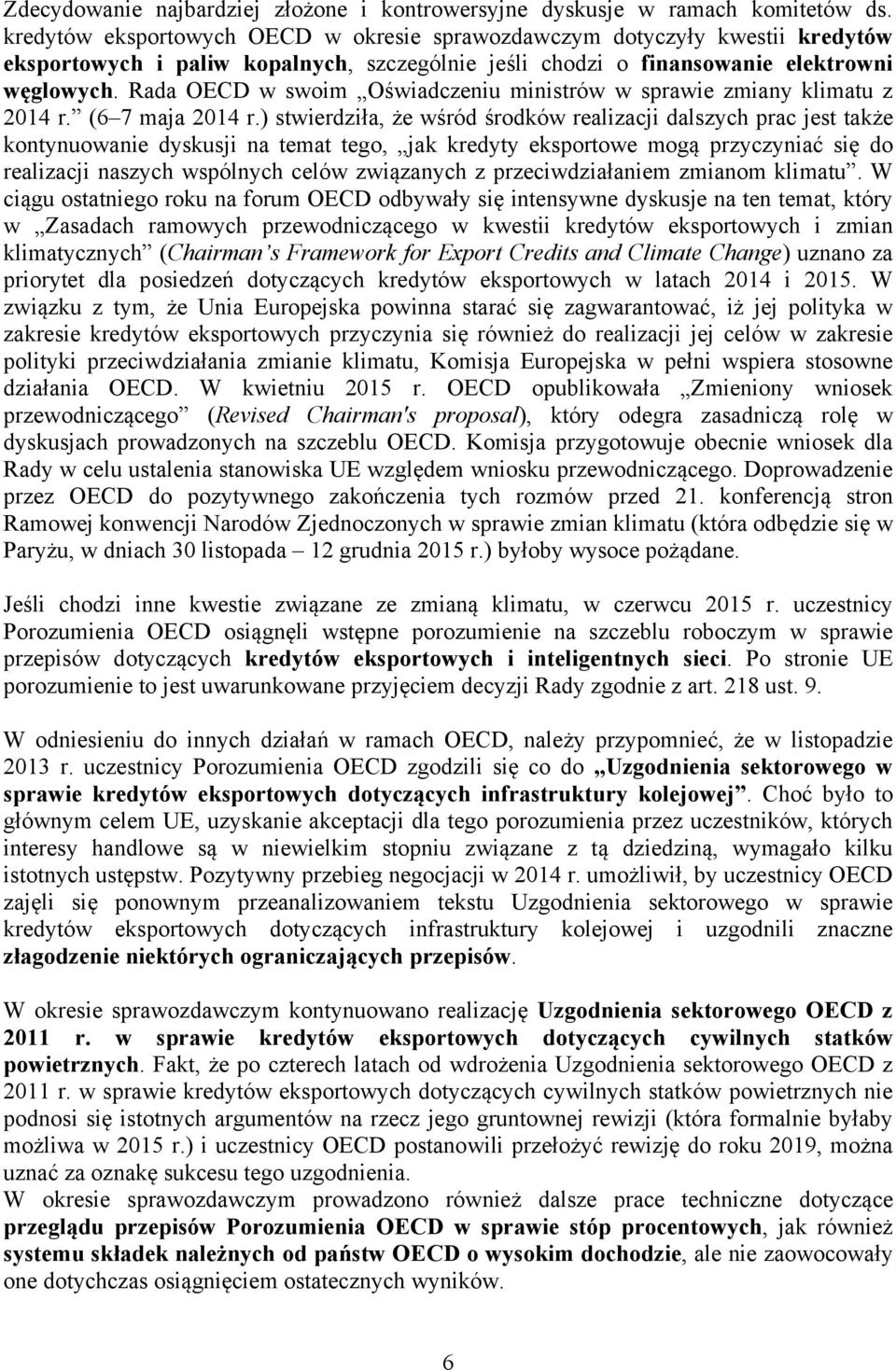 Rada OECD w swoim Oświadczeniu ministrów w sprawie zmiany klimatu z 2014 r. (6 7 maja 2014 r.