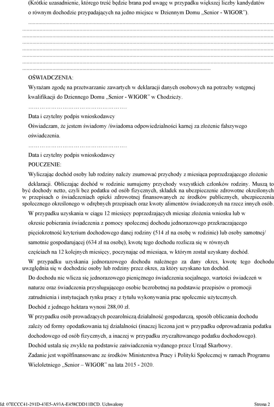 . Data i czytelny podpis wnioskodawcy Oświadczam, że jestem świadomy /świadoma odpowiedzialności karnej za złożenie fałszywego oświadczenia.