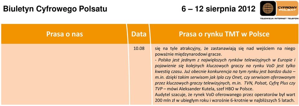 Już obecnie konkurencja na tym rynku jest bardzo duża m.in.