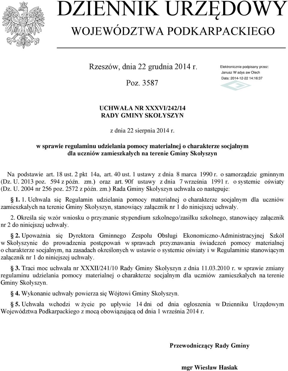 1 ustawy z dnia 8 marca 1990 r. o samorządzie gminnym (Dz. U. 2013 poz. 594 z późn. zm.) oraz art. 90f ustawy z dnia 7 września 1991 r. o systemie oświaty (Dz. U. 2004 nr 256 poz. 2572 z późn. zm.) Rada Gminy Skołyszyn uchwala co następuje: 1.