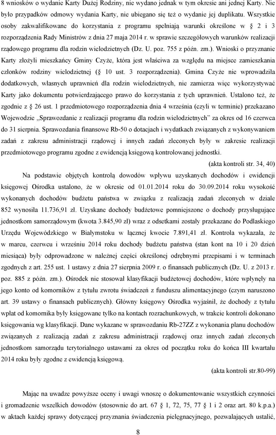 w sprawie szczegółowych warunków realizacji rządowego programu dla rodzin wielodzietnych (Dz. U. poz. 755 z późn. zm.).