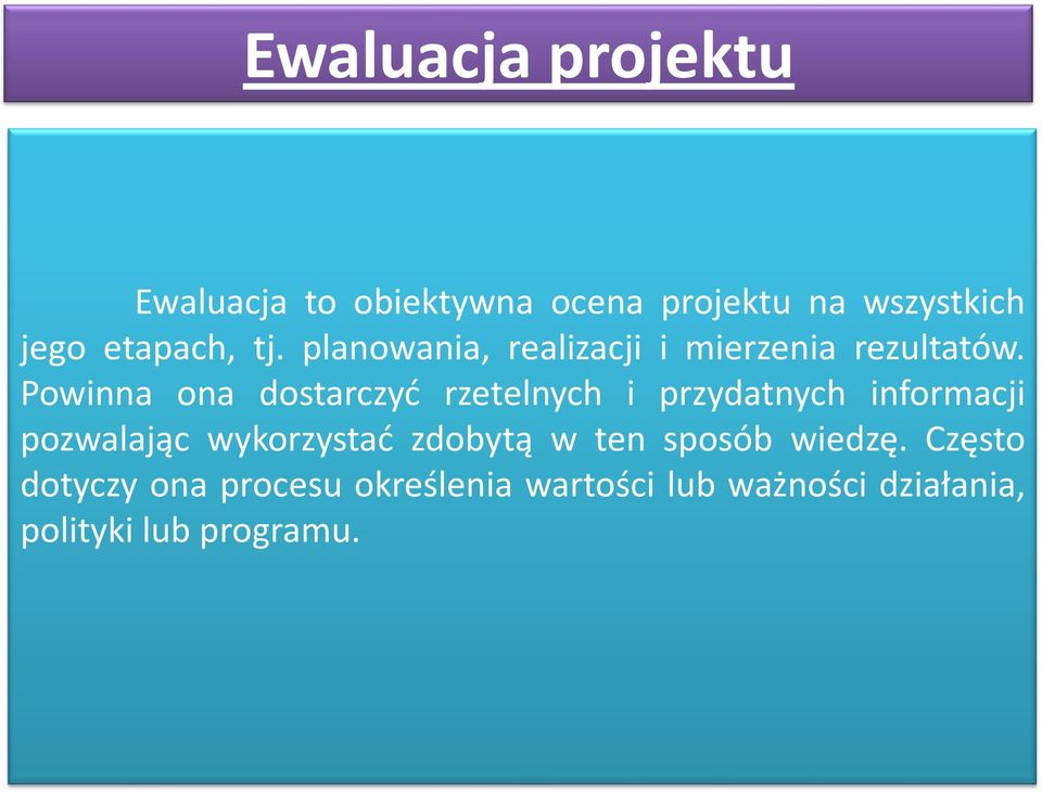 Powinna ona dostarczyć rzetelnych i przydatnych informacji pozwalając wykorzystać