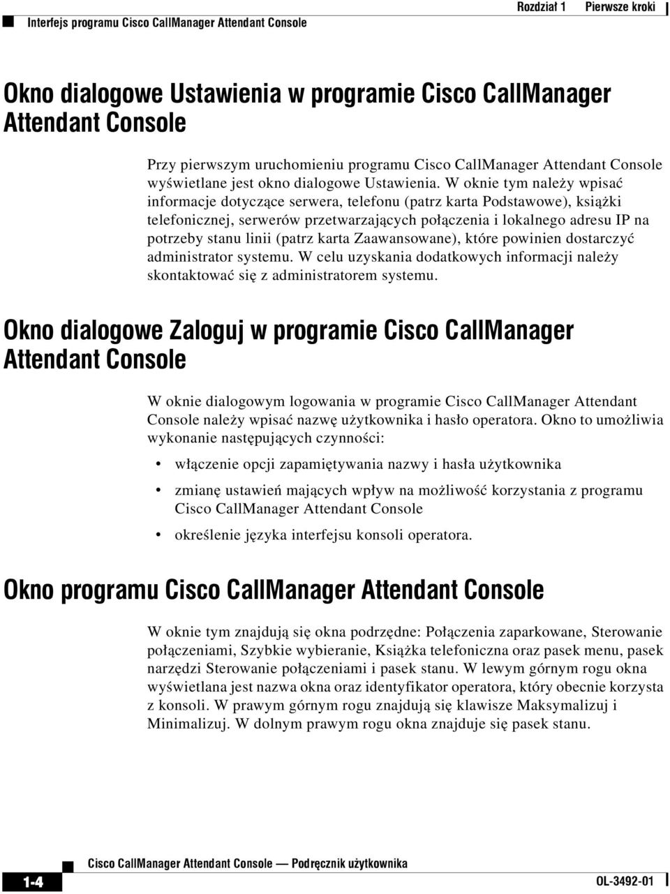 W oknie tym należy wpisać informacje dotyczące serwera, telefonu (patrz karta Podstawowe), książki telefonicznej, serwerów przetwarzających połączenia i lokalnego adresu IP na potrzeby stanu linii