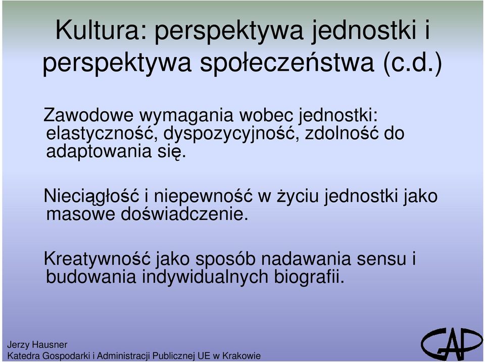 ) Zawodowe wymagania wobec jednostki: elastyczność, dyspozycyjność, zdolność