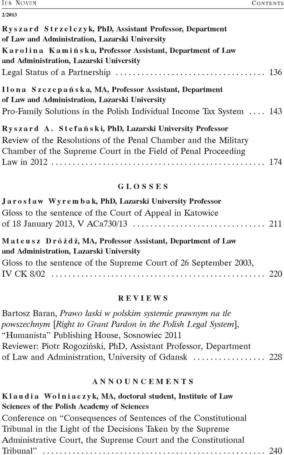 .................................. 136 Ilona Szczepań s k a, MA, Professor Assistant, Department of Law and Administration, Lazarski University Pro-Family Solutions in the Polish Individual Income Tax System.