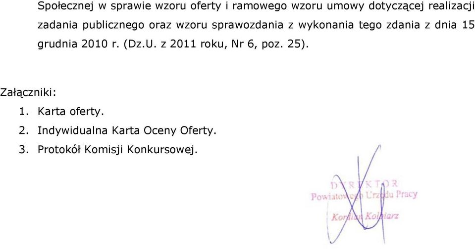 zdania z dnia 15 grudnia 2010 r. (Dz.U. z 2011 roku, Nr 6, poz. 25).