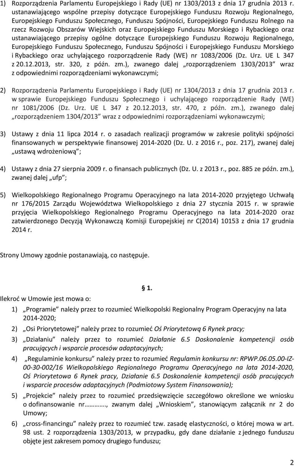 Obszarów Wiejskich oraz Europejskiego Funduszu Morskiego i Rybackiego oraz ustanawiającego przepisy ogólne dotyczące Europejskiego Funduszu Rozwoju Regionalnego, Europejskiego Funduszu Społecznego,