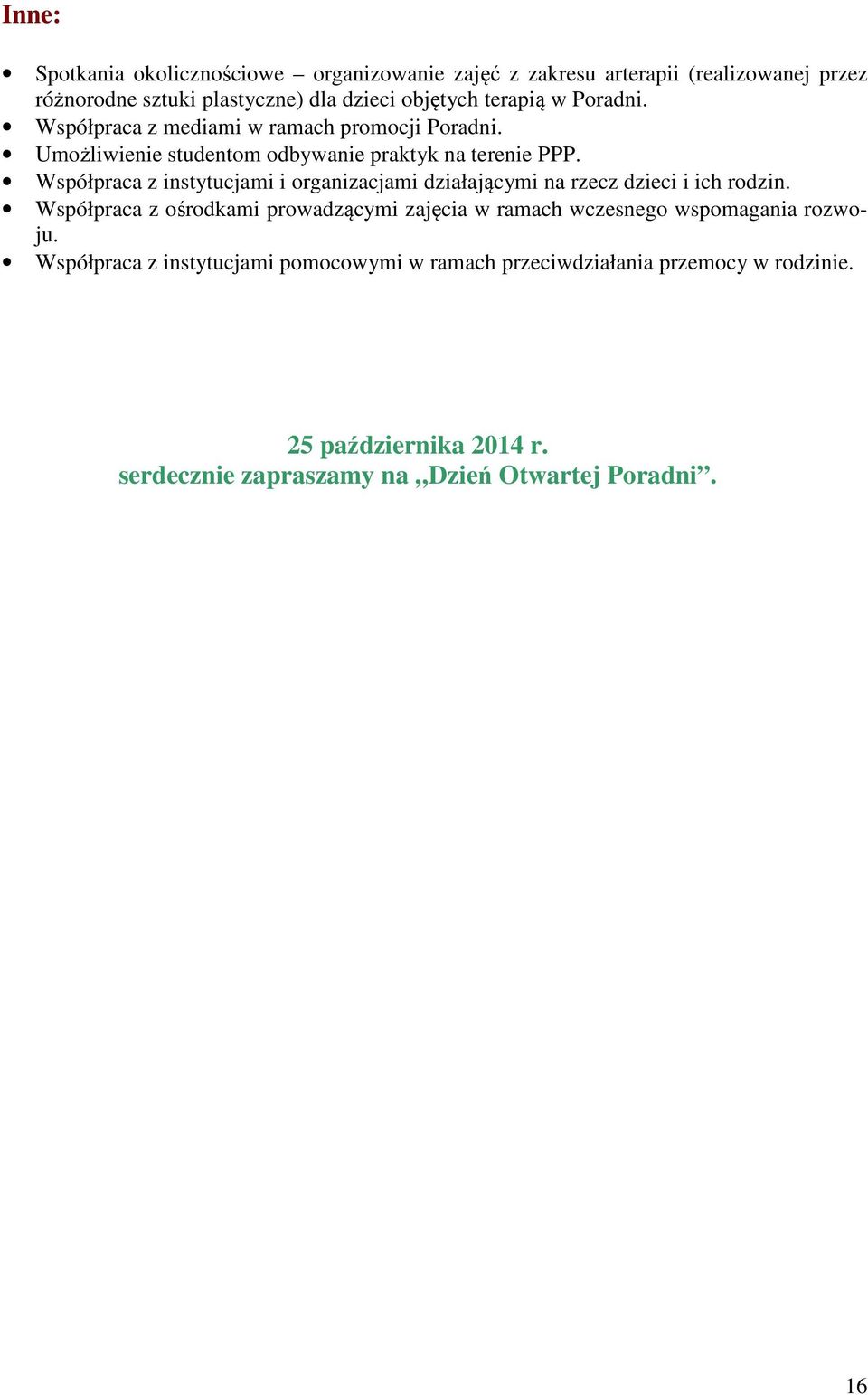 Współpraca z instytucjami i organizacjami działającymi na rzecz dzieci i ich rodzin.