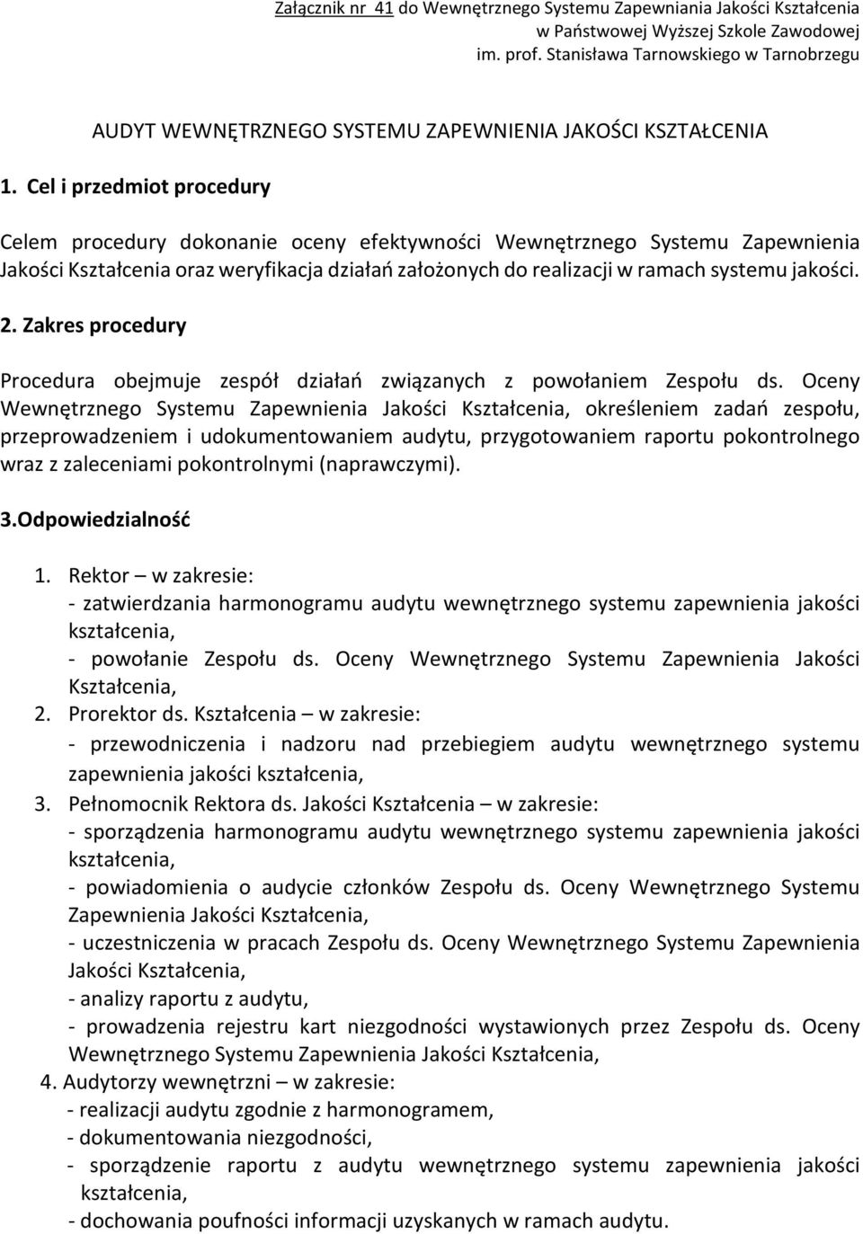 2. Zakres procedury Procedura obejmuje zespół działań związanych z powołaniem Zespołu ds.