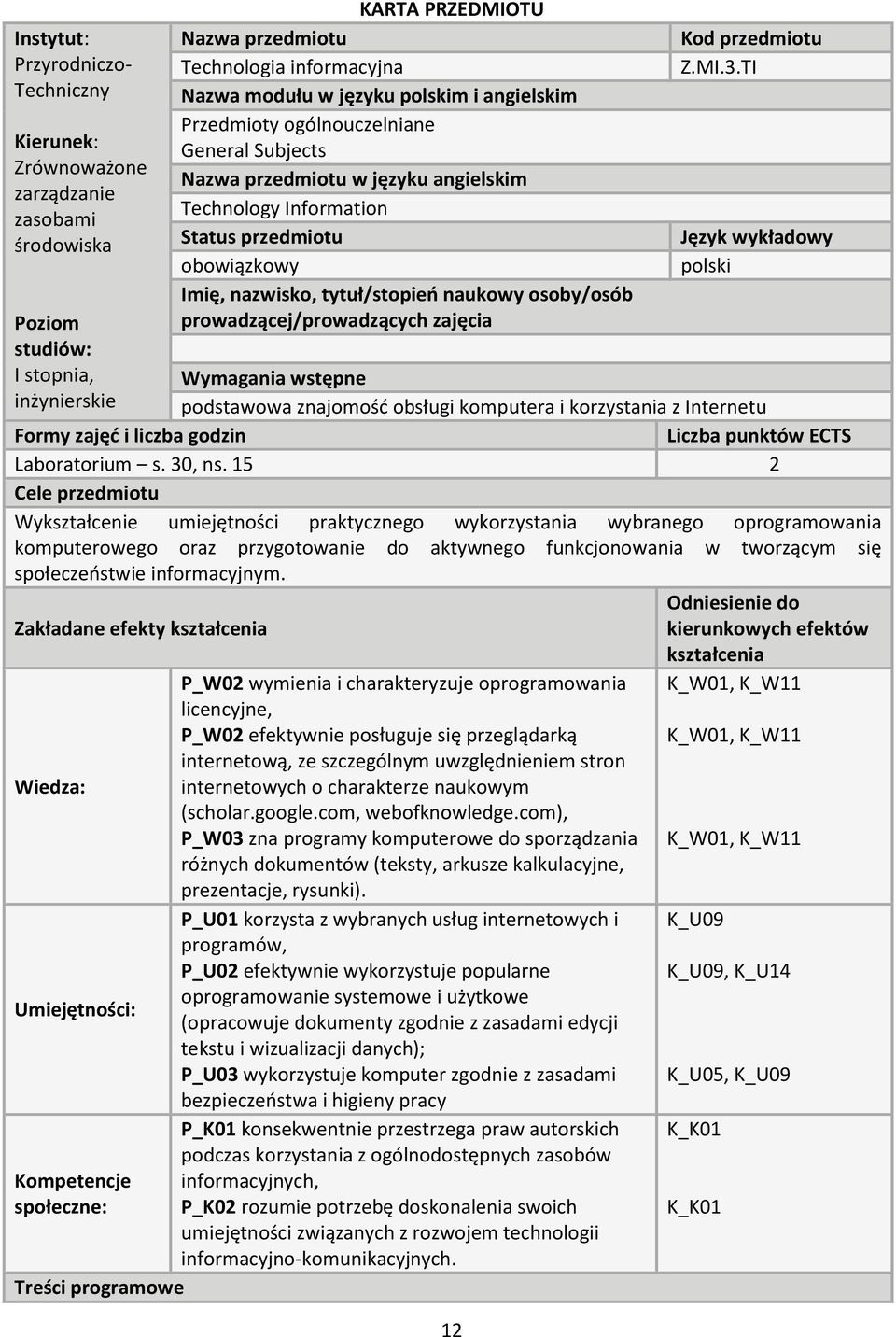 tytuł/stopień naukowy osoby/osób prowadzącej/prowadzących zajęcia 12 Kod przedmiotu Z.MI.3.