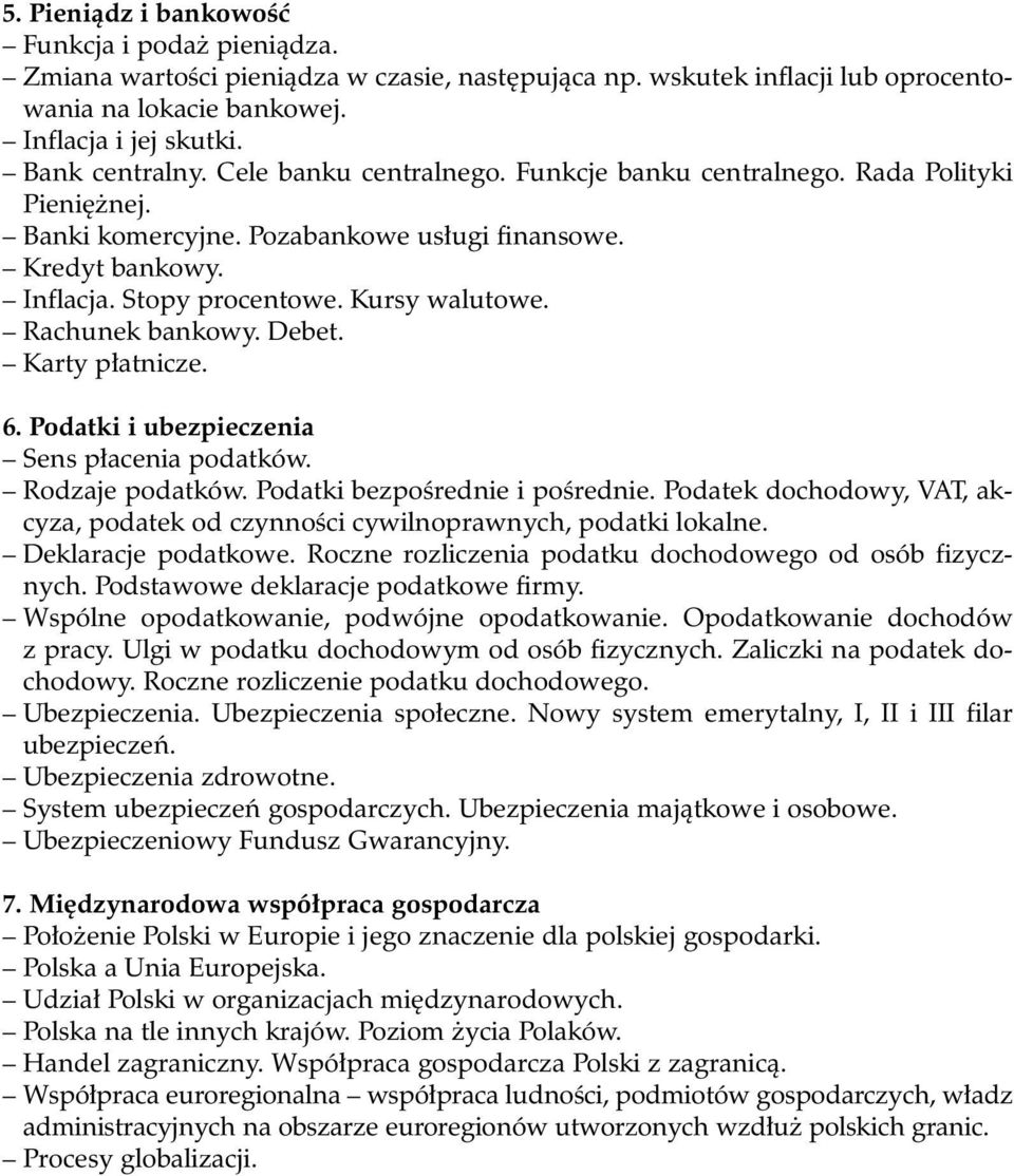 Rachunek bankowy. Debet. Karty p atnicze. 6. Podatki i ubezpieczenia Sens p acenia podatków. Rodzaje podatków. Podatki bezpoêrednie i poêrednie.