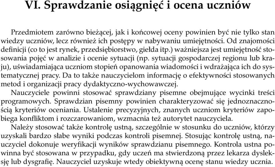 sytuacji gospodarczej regionu lub kraju), uêwiadamiajàca uczniom stopieƒ opanowania wiadomoêci i wdra ajàca ich do systematycznej pracy.