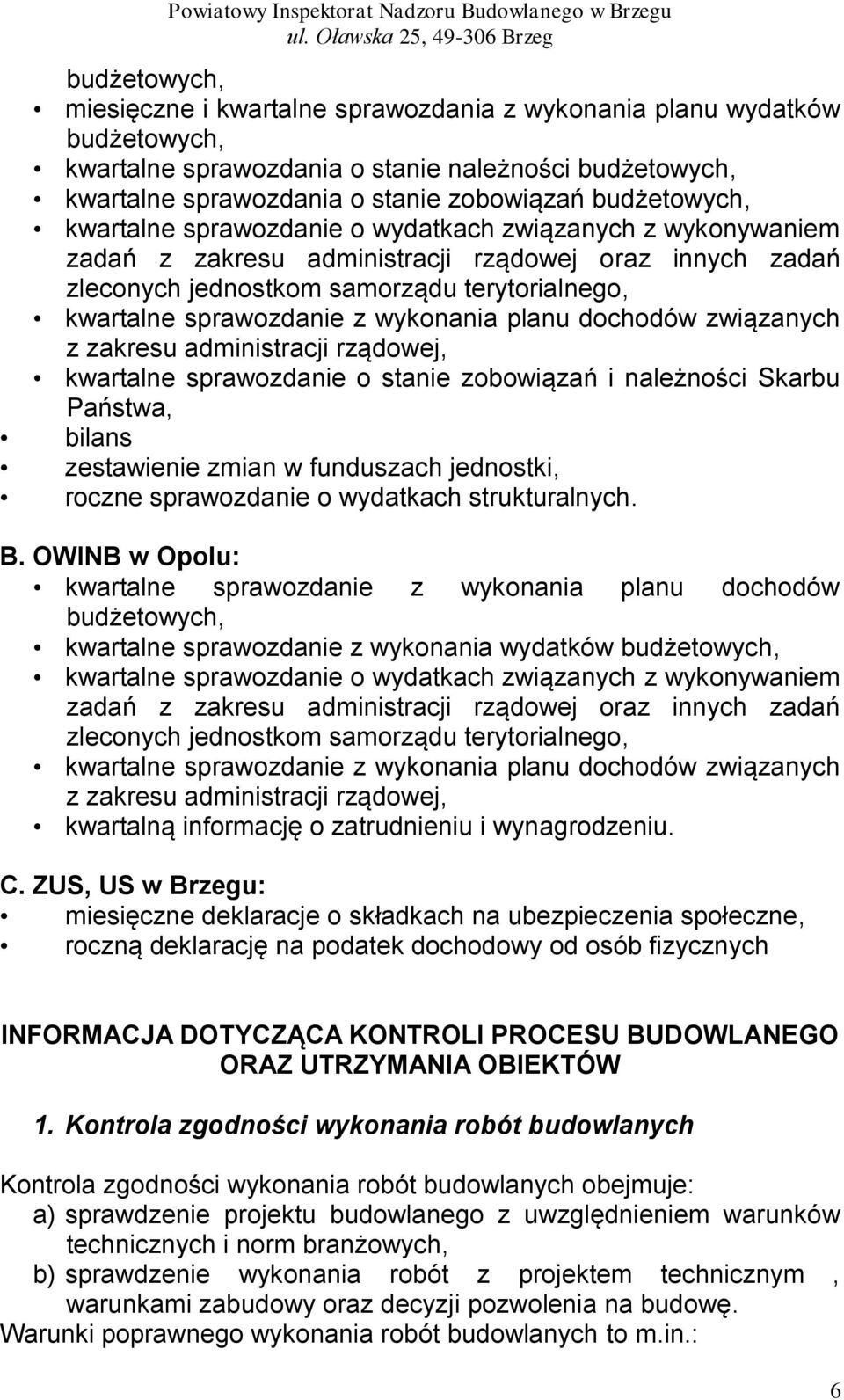 sprawozdanie z wykonania planu dochodów związanych z zakresu administracji rządowej, kwartalne sprawozdanie o stanie zobowiązań i należności Skarbu Państwa, bilans zestawienie zmian w funduszach