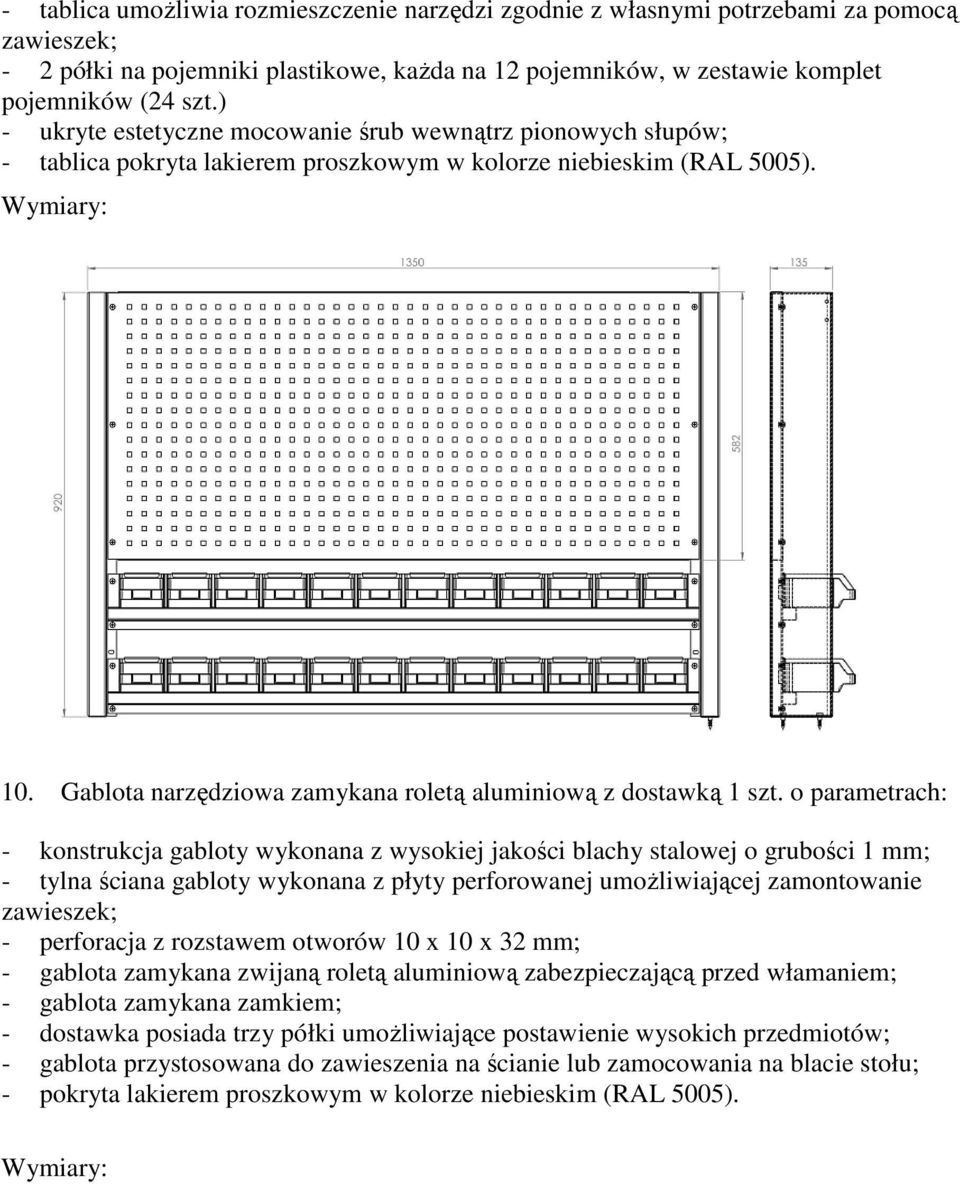 Gablota narzędziowa zamykana roletą aluminiową z dostawką 1 szt.