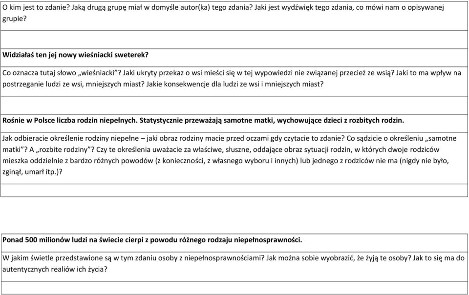 Jakie konsekwencje dla ludzi ze wsi i mniejszych miast? Rośnie w Polsce liczba rodzin niepełnych. Statystycznie przeważają samotne matki, wychowujące dzieci z rozbitych rodzin.