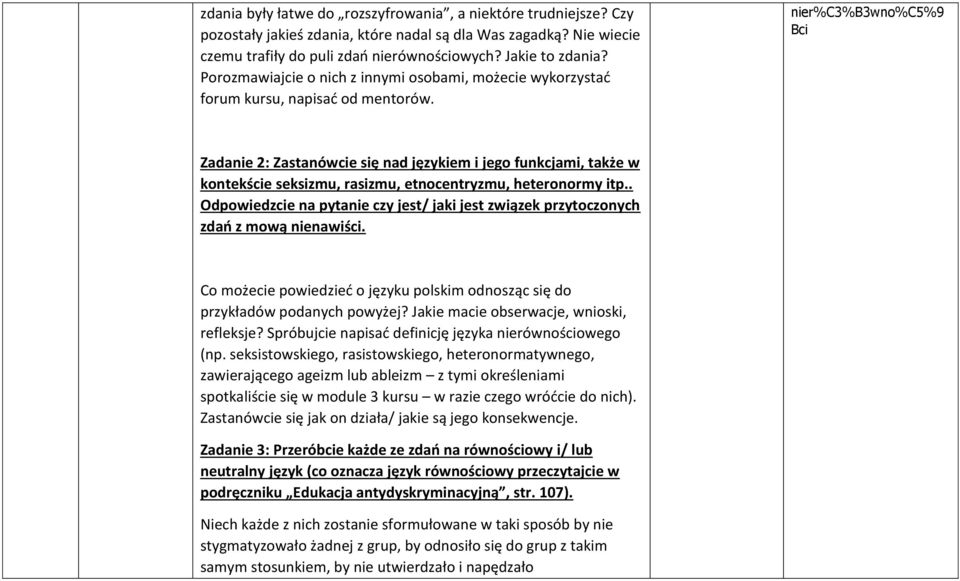 nier%c3%b3wno%c5%9 Bci Zadanie 2: Zastanówcie się nad językiem i jego funkcjami, także w kontekście seksizmu, rasizmu, etnocentryzmu, heteronormy itp.