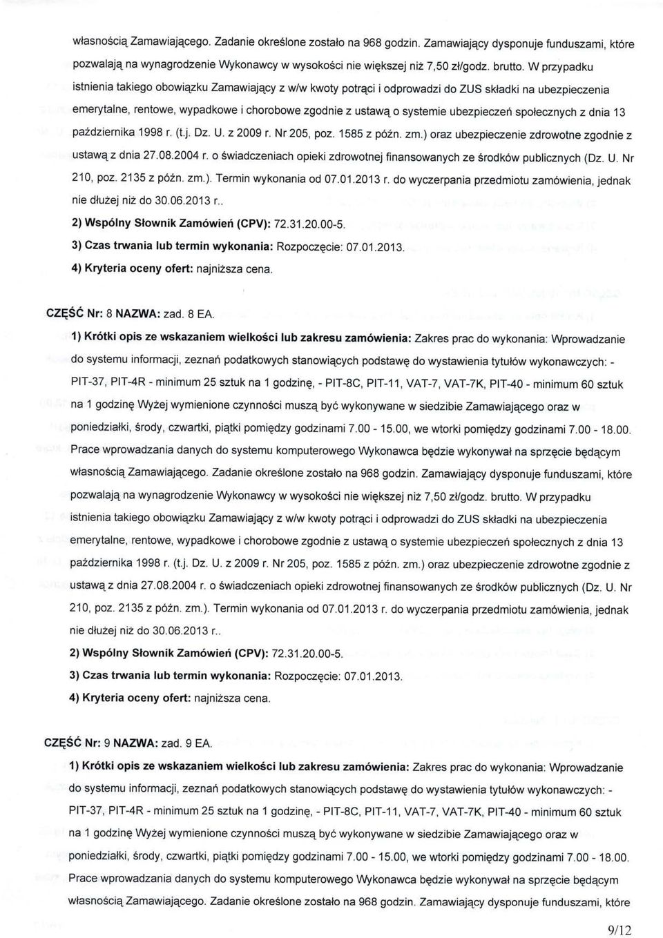 spolecznych z dnia 13 pazdziernika 1998 r. (t.j. Dz. U.22009 r. Nr205, poz. 1585 zp62n.zm.)oraz ubezpieczeniezdrowotnezgodnie ustawq z dnia 27.08.2004 r.