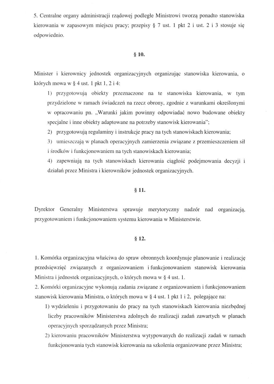 1 pkt 1, 2 i 4: 1) przygotowują obiekty przeznaczone na te stanowiska kierowania, w tym przydzielone w ramach świadczeń na rzecz obrony, zgodnie z warunkami określonymi w opracowaniu pn.