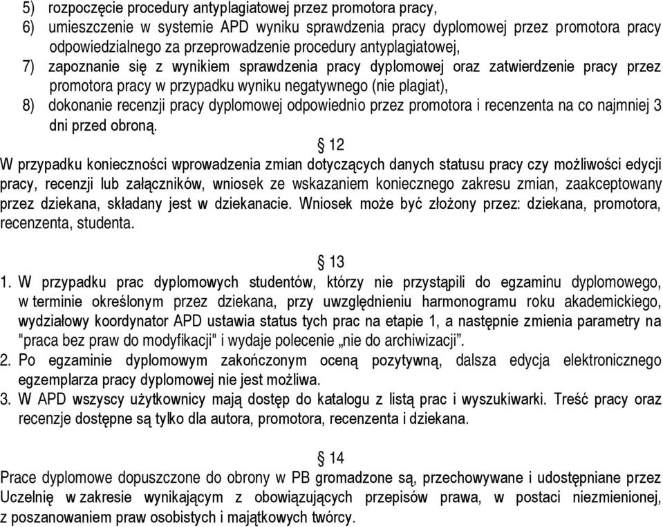 dyplomowej odpowiednio przez promotora i recenzenta na co najmniej 3 dni przed obroną.