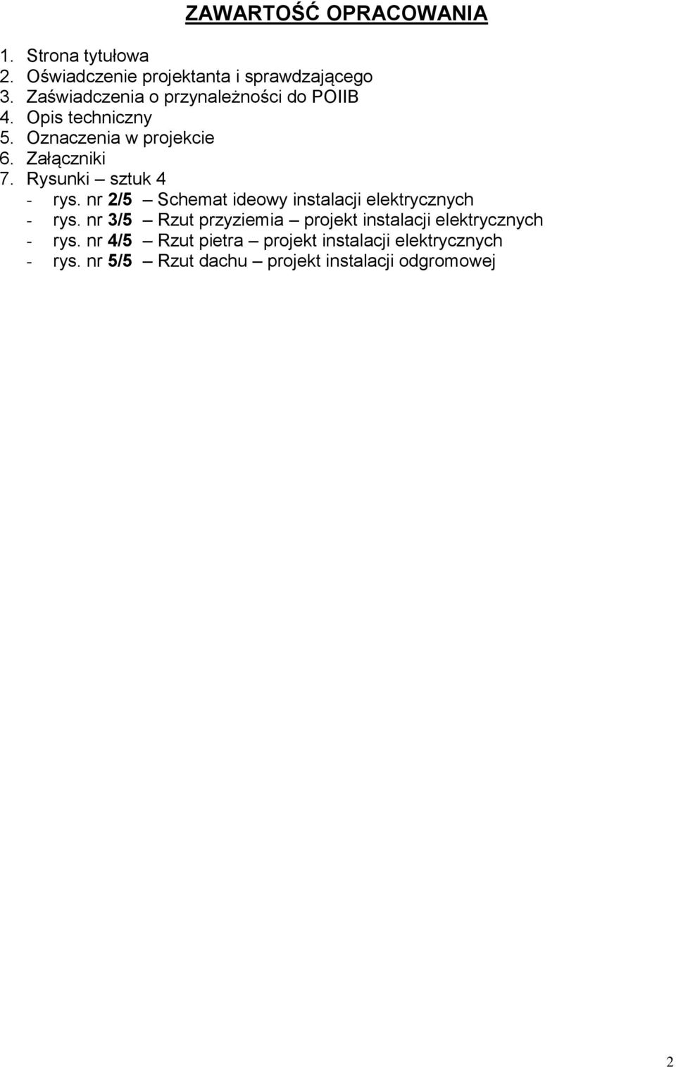 Rysunki sztuk 4 - rys. nr 2/5 Schemat ideowy instalacji elektrycznych - rys.