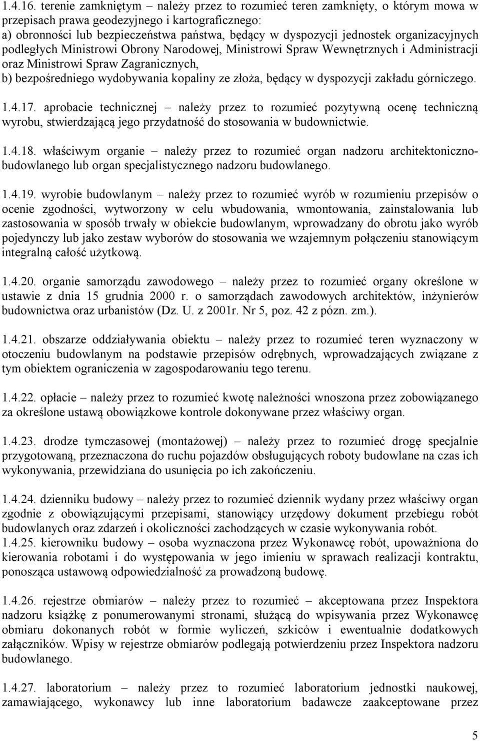 organizacyjnych podległych Ministrowi Obrony Narodowej, Ministrowi Spraw Wewnętrznych i Administracji oraz Ministrowi Spraw Zagranicznych, b) bezpośredniego wydobywania kopaliny ze złoża, będący w