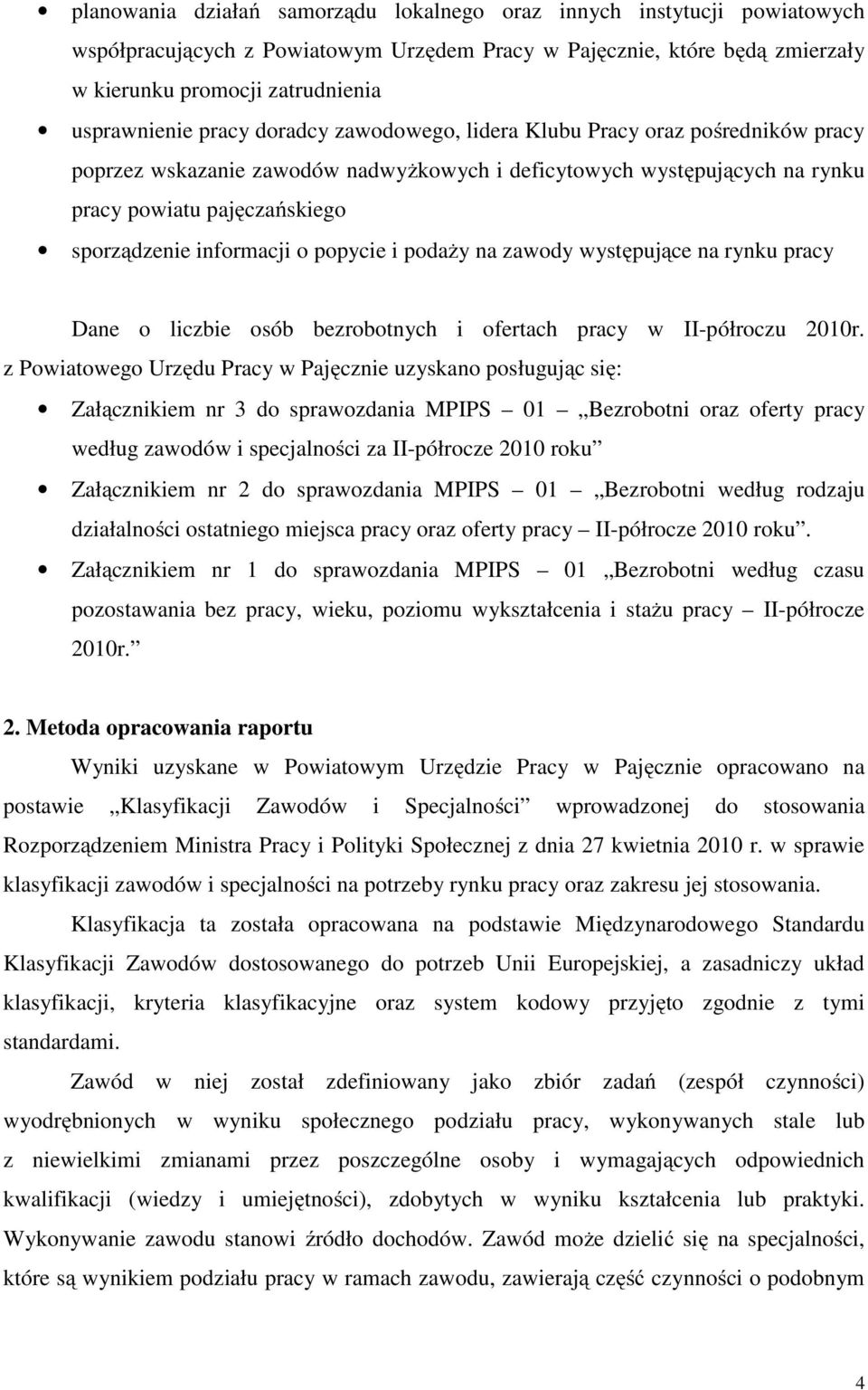 popycie i podaży na zawody występujące na rynku pracy Dane o liczbie osób bezrobotnych i ofertach pracy w II-półroczu 2010r.