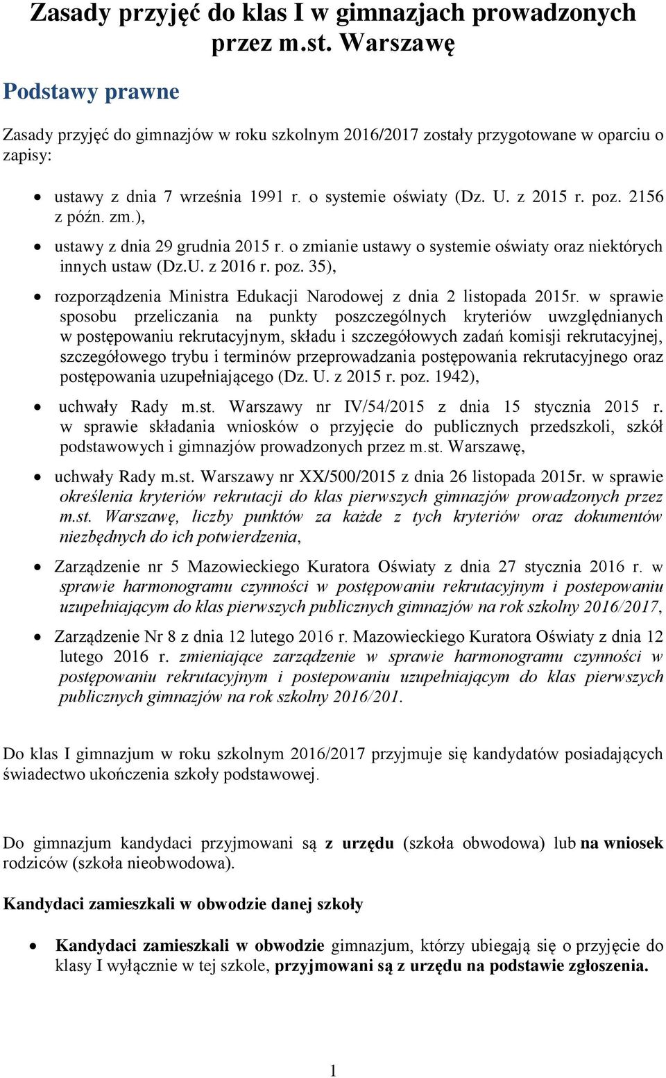 2156 z późn. zm.), ustawy z dnia 29 grudnia 2015 r. o zmianie ustawy o systemie oświaty oraz niektórych innych ustaw (Dz.U. z 2016 r. poz.