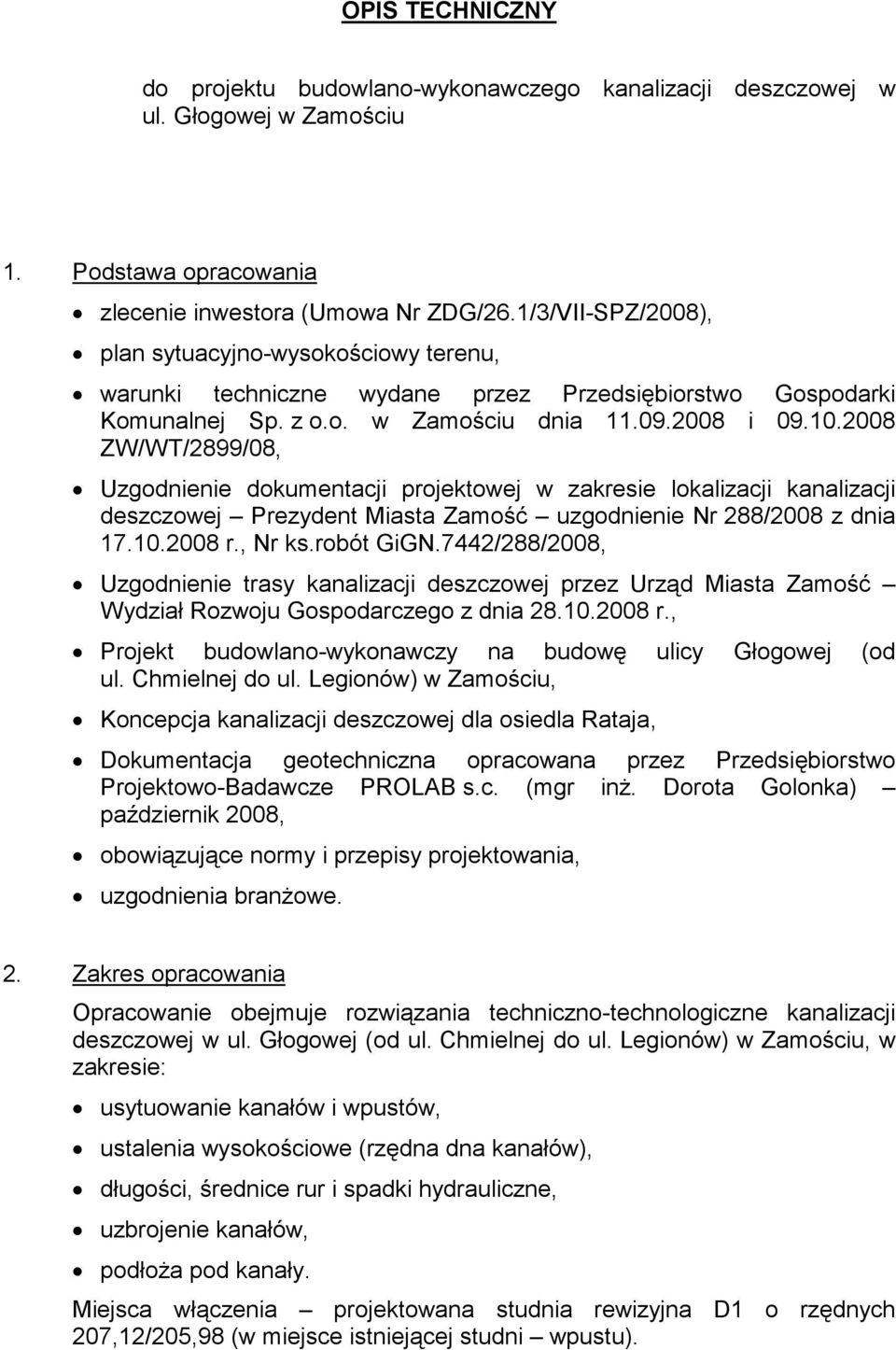 2008 ZW/WT/2899/08, Uzgodnienie dokumentacji projektowej w zakresie lokalizacji kanalizacji deszczowej Prezydent Miasta Zamość uzgodnienie Nr 288/2008 z dnia 17.10.2008 r., Nr ks.robót GiGN.