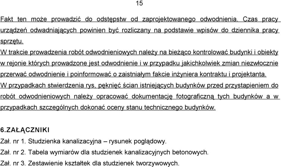 odwodnienie i poinformować o zaistniałym fakcie inżyniera kontraktu i projektanta.