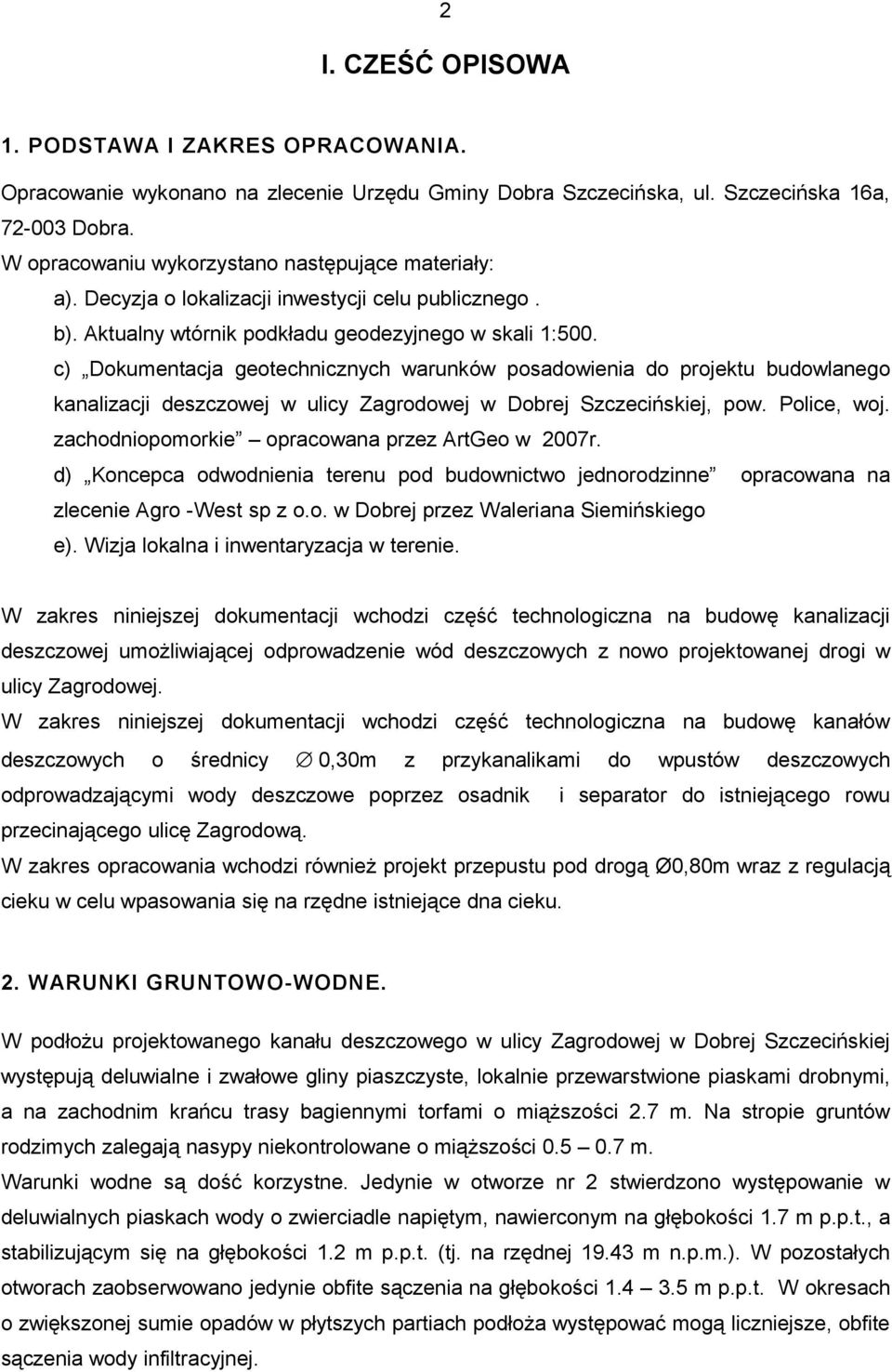 c) Dokumentacja geotechnicznych warunków posadowienia do projektu budowlanego kanalizacji deszczowej w ulicy Zagrodowej w Dobrej Szczecińskiej, pow. Police, woj.