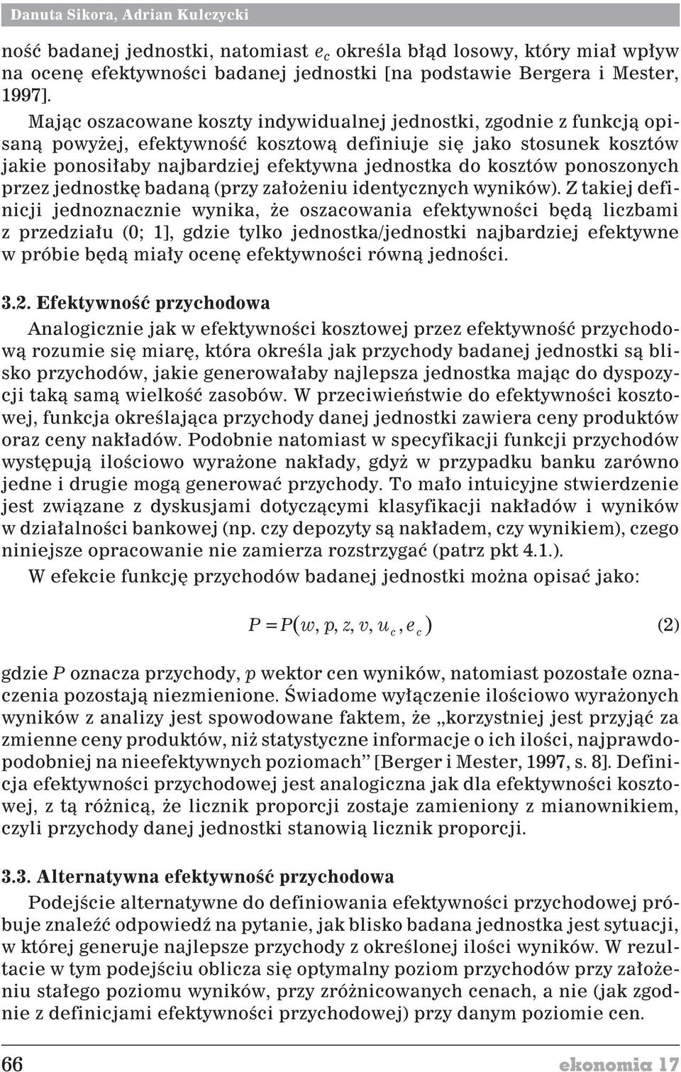 ponoszonych przez jednostkê badan¹ (przy za³o enu dentycznych wynków).