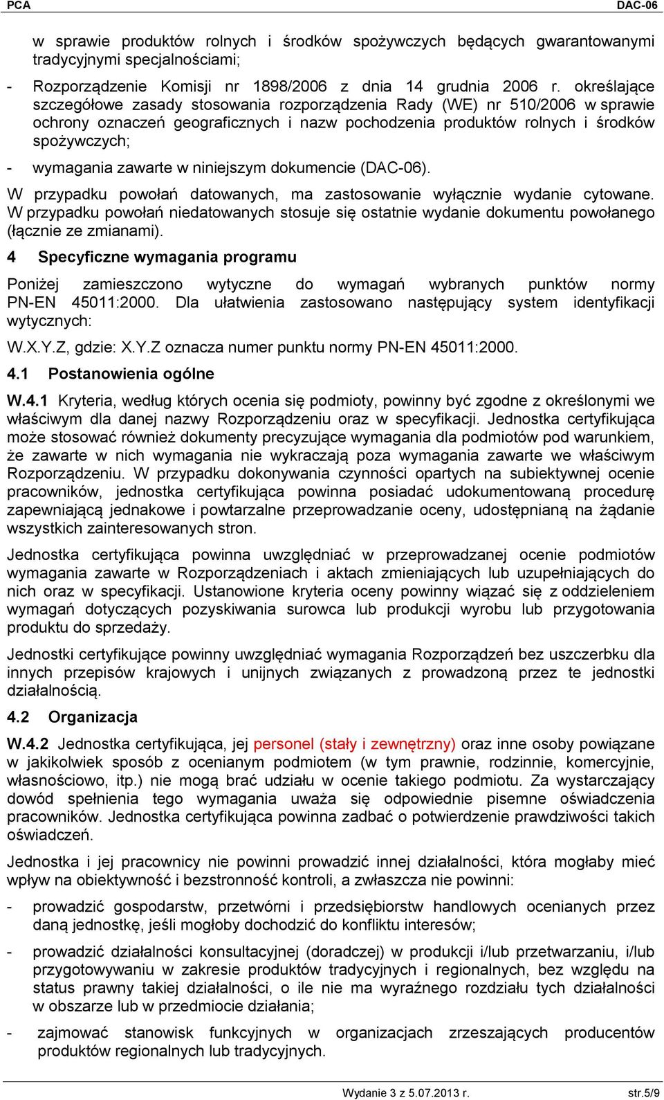 zawarte w niniejszym dokumencie (). W przypadku powołań datowanych, ma zastosowanie wyłącznie wydanie cytowane.