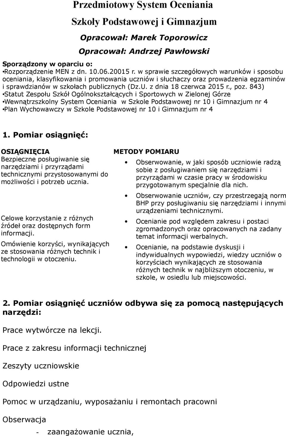 843) Statut Zespłu Szkół Ogólnkształcących i Sprtwych w Zielnej Górze Wewnątrzszklny System Oceniania w Szkle Pdstawwej nr 10 i Gimnazjum nr 4 Plan Wychwawczy w Szkle Pdstawwej nr 10 i Gimnazjum nr 4