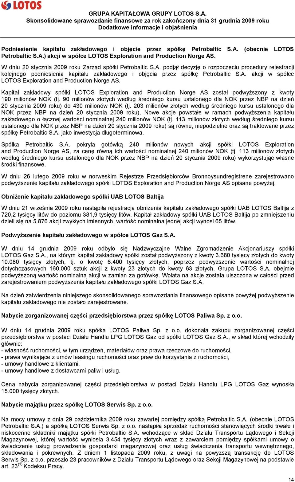 Kapitał zakładowy spółki LOTOS Exploration and Production Norge AS został podwyższony z kwoty 190 milionów NOK (tj.