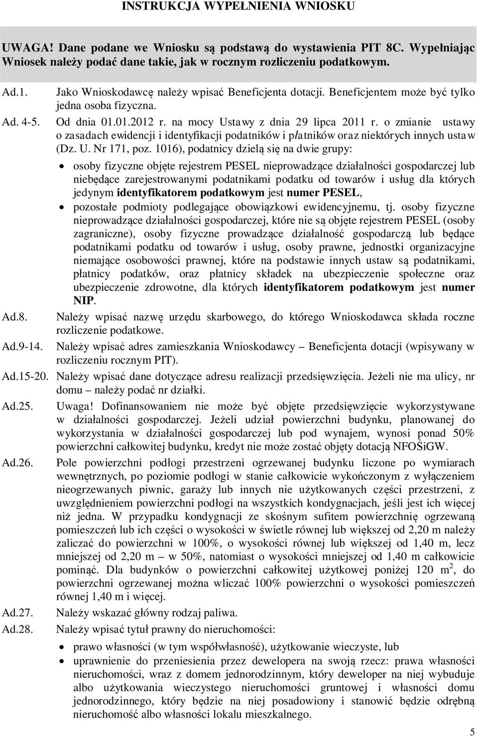 o zmianie ustawy o zasadach ewidencji i identyfikacji podatników i p atników oraz niektórych innych ustaw (Dz. U. Nr 171, poz.