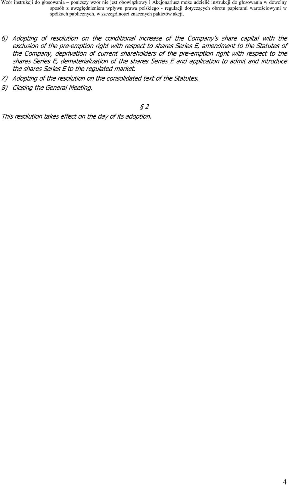 Series E, dematerialization of the shares Series E and application to admit and introduce the shares Series E to the regulated market.