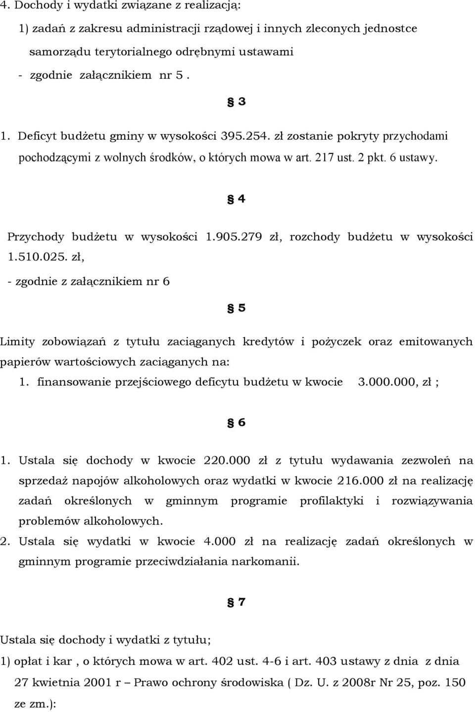 279 zł, rozchody budżetu w wysokości 1.510.025.