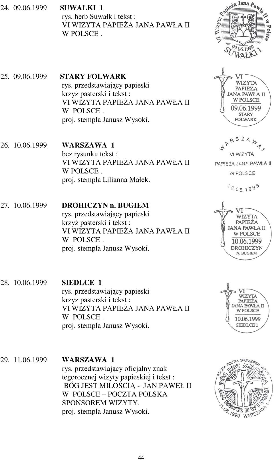 stempla Lilianna Małek. 27. 10.06.1999 DROHICZYN n. BUGIEM 28.