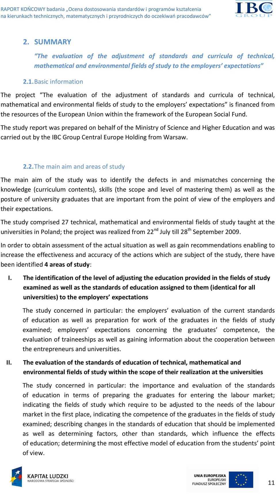 the resources of the European Union within the framework of the European Social Fund.