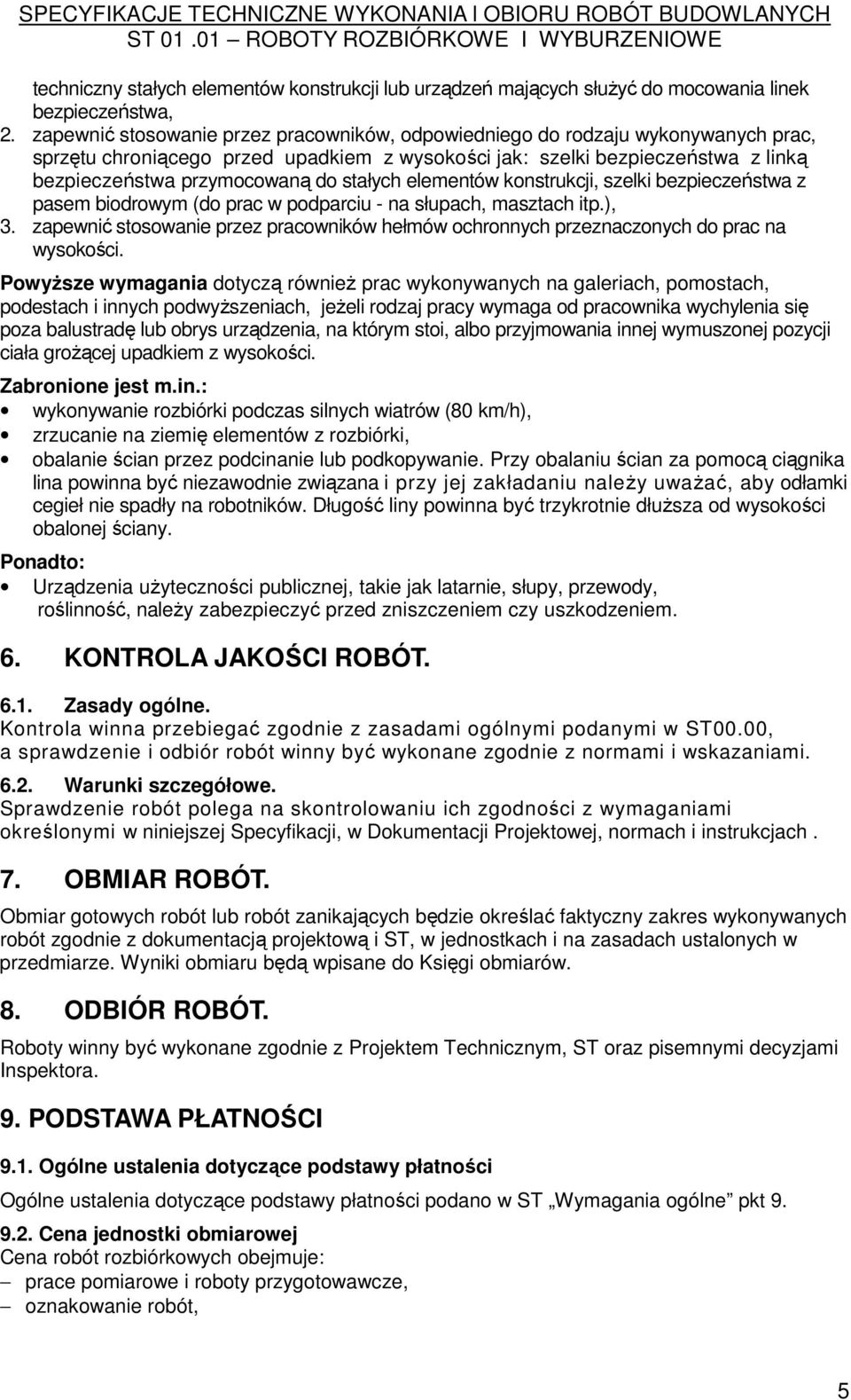 stałych elementów konstrukcji, szelki bezpieczeństwa z pasem biodrowym (do prac w podparciu - na słupach, masztach itp.), 3.