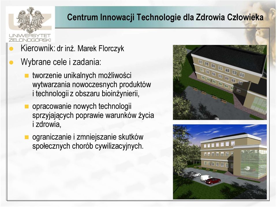 nowoczesnych produktów i technologii z obszaru bioinŝynierii, opracowanie nowych