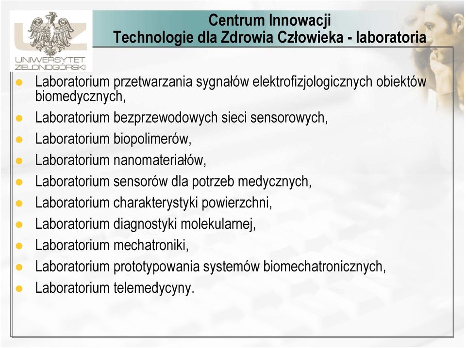 Laboratorium nanomateriałów, Laboratorium sensorów dla potrzeb medycznych, Laboratorium charakterystyki powierzchni,